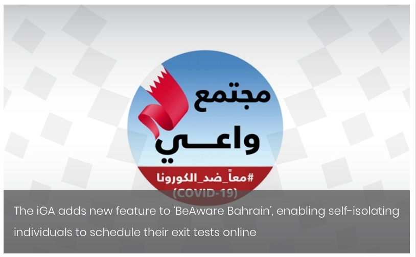 The iGA adds new feature to ‘BeAware Bahrain’, enabling self-isolating individuals to schedule their exit tests online